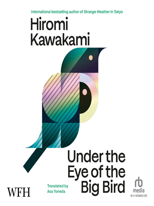 Title details for Under the Eye of the Big Bird by Hiromi Kawakami - Wait list